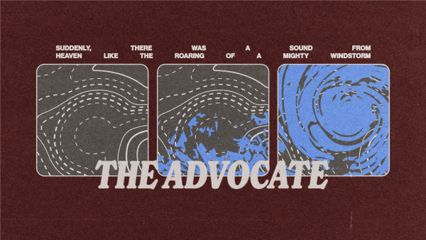 Sunday June 8, 2025 - Holy Spirit Pt.1 - "Holy Spirit of Truth: The Advocate"