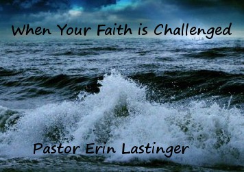 When Your Faith is Challenged