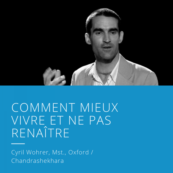 Comment bien vivre et ne plus renaître