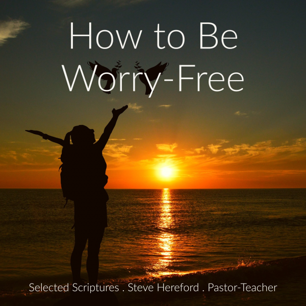 How to Be Worry-Free