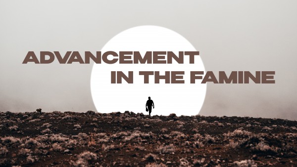 Advancement in the Famine