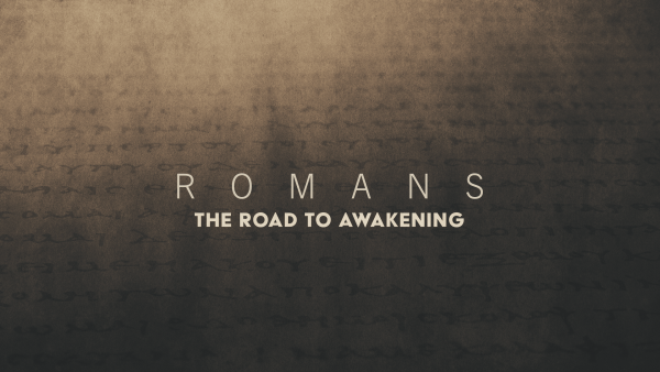 Romans - The road to awakening