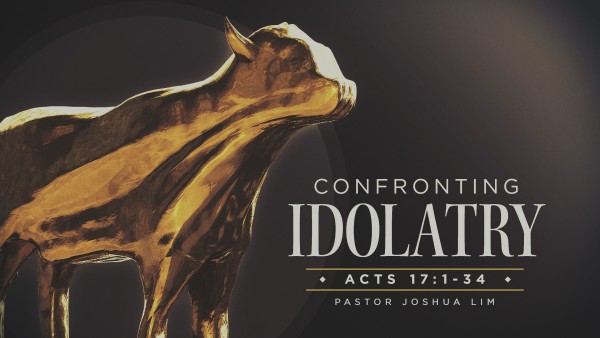 Confronting Idolatry | Acts 17:1-34