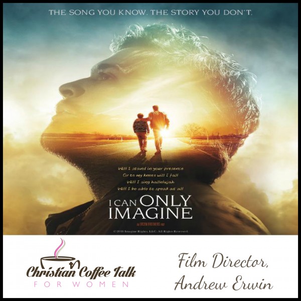 Ep43. I Can Only Imagine with Andy Erwin