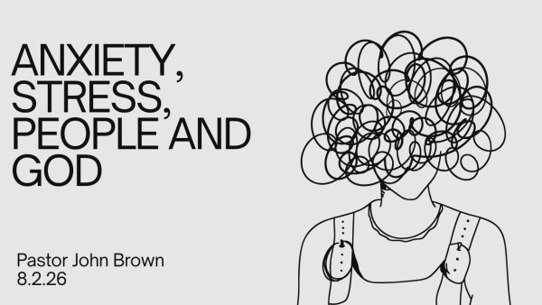 Anxiety, Stress, People and God