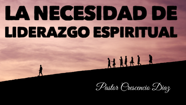 La necesidad de liderazgo espiritual 