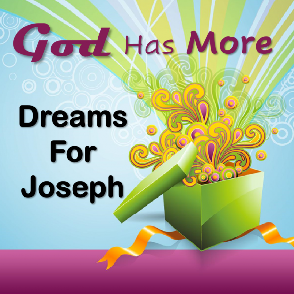 God Has More - Dreams for Joseph