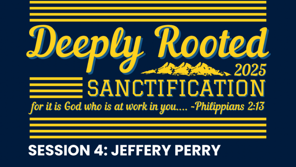 2025 Deeply Rooted Conference Session 4: Jeff Perry