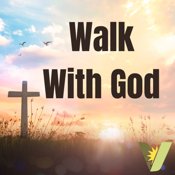 Walk With God 12.16.2025