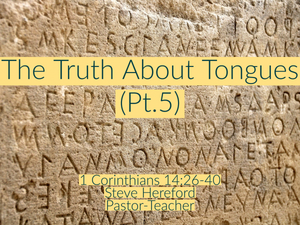 The Truth About Tongues (Pt 5)