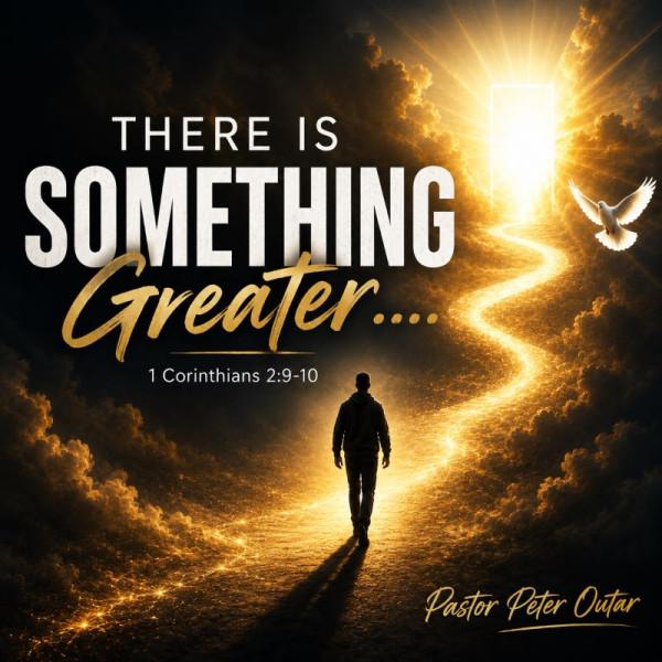 There is Something Greater