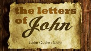 The Letters of John - Part III