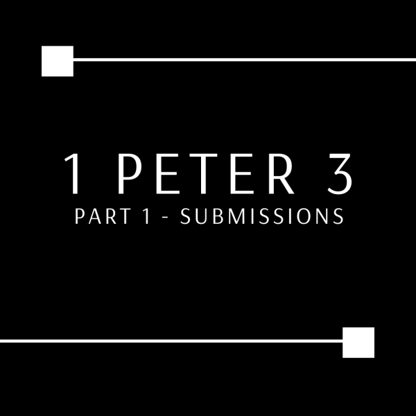 1 Peter 3: Submission
