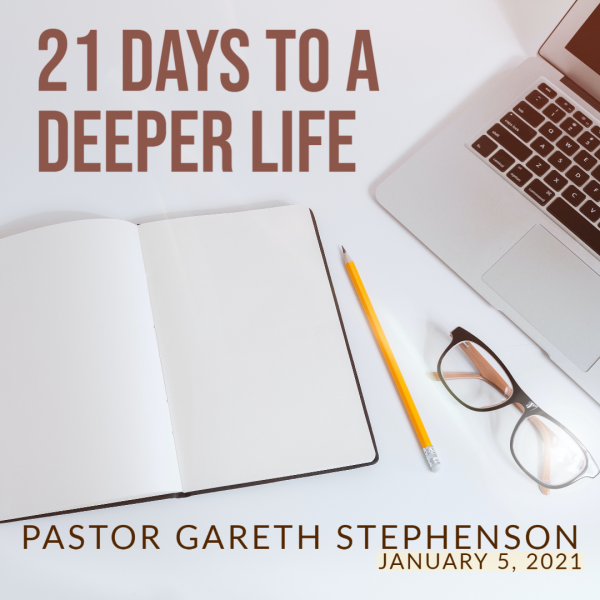 01-03-2021 Pastor Gareth Stephenson - 21 Days to a Deeper Life