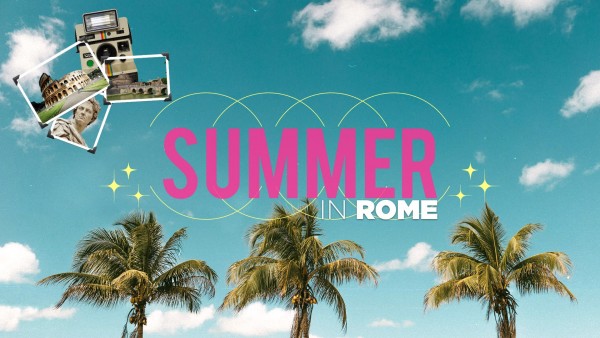 Summer in Rome | Week 9