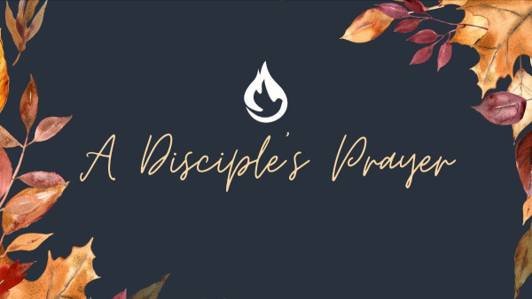 A Disciple's Prayer