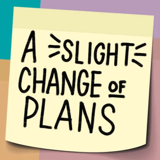 An unexpected change in our plans…