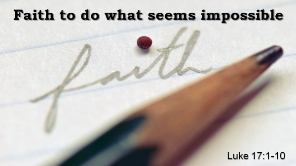 Faith To Do What Seems Impossible