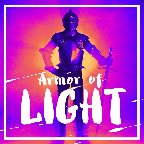 The Armor of Light- Oct 17th, 2021