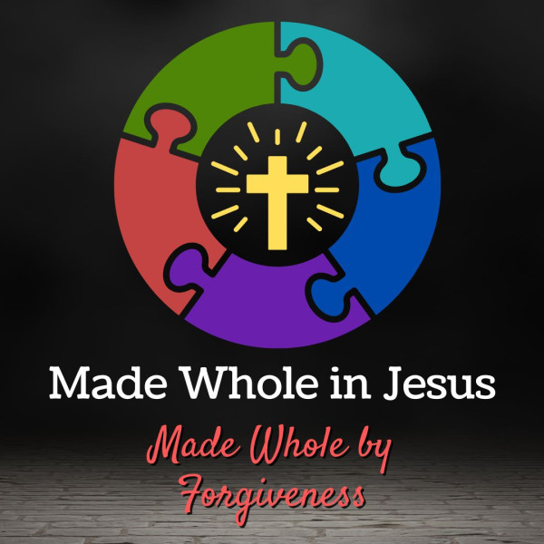 Made Whole by Forgiveness