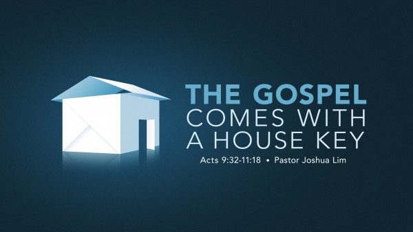 The Gospel Comes with a House Key⎪ Acts 9:32-11:18