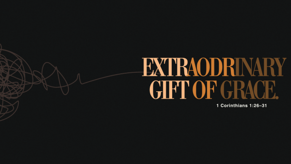 Sunday November 23, 2025 - Ordinary People,  Extraordinary God - Pt.6 "Extraordinary Gift of Grace"