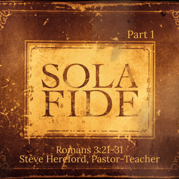 Sola Fide (Pt 1)