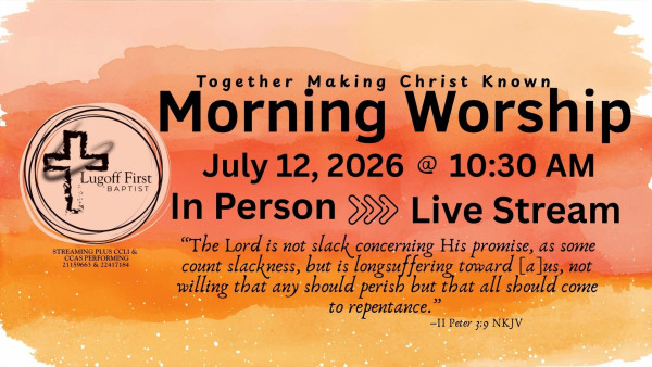 Lugoff First Baptist July 12, 2026 Service