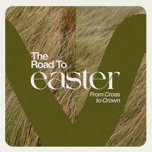 The Road to Easter | Week 2 - Message Only