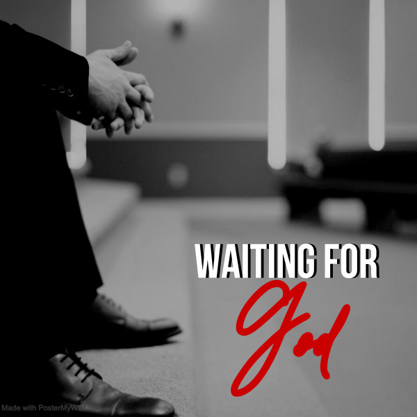 WAITING FOR GOD