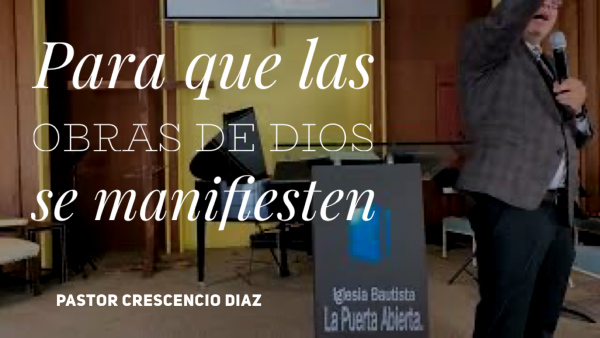 Para que las obras de Dios se manifiesten 