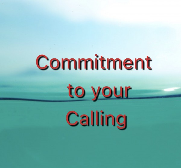 Realizing your commitment to your calling
