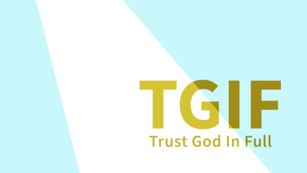 TGIF(Trust God In Full) -Part 2- Stewardship Principles