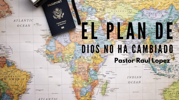 El plan de Dios no ha cambiado