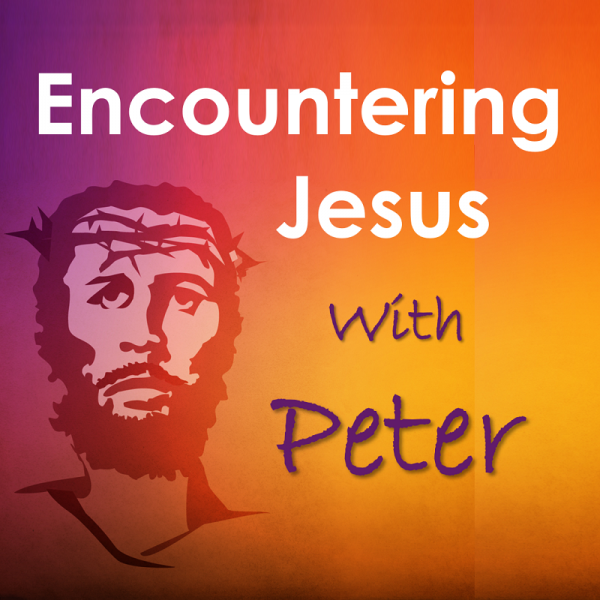 Encountering Jesus with Peter