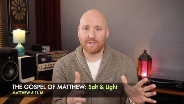 The Gospel of Matthew [5:11-16]: Salt & Light (part 8) - Steve Parsons