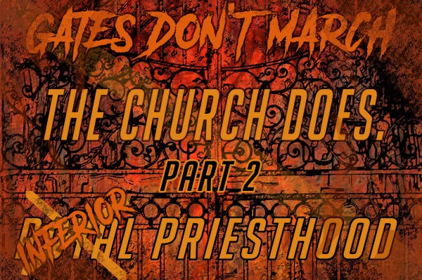 Gates don't march, the Church does Part 2: Inferior Priesthood (Pastor Kenny Smith)