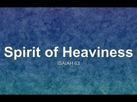 LIVING SACRIFICE 30 - Discerning the Spirit of Heaviness