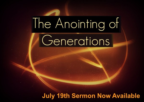 The Anointing of Generations - July 19th 2015