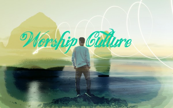 Worship Culture - Oct 16th, 2016