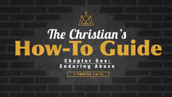 SERMON: The Christian's How-To Guide, Chapter 1 - Enduring Abuse