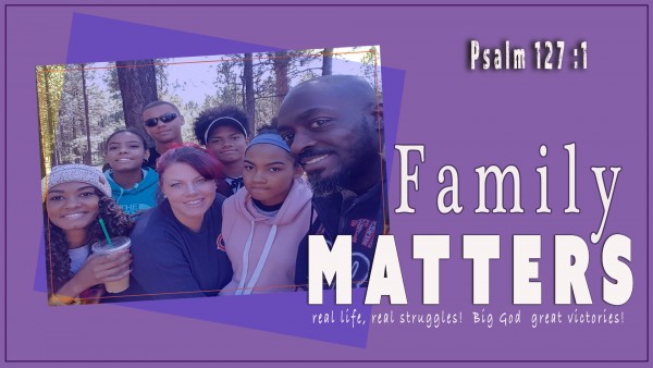 Family Matters:  Honor  Encourage   Forgive