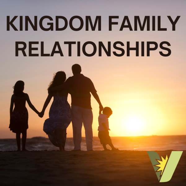 Kingdom Family Relationships 5.4.2025