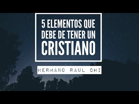 5 elementos que debe de tener un cristiano