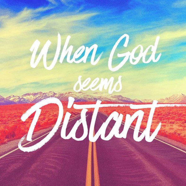 When God Seems Distant