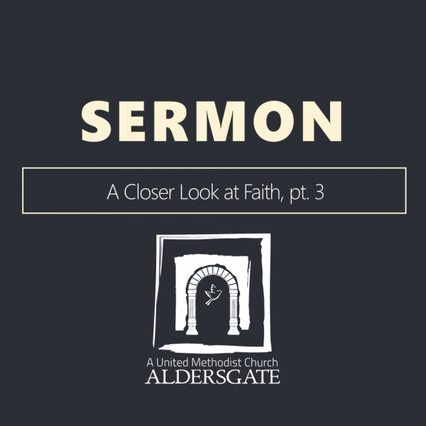 A Closer Look at Faith, pt. 3