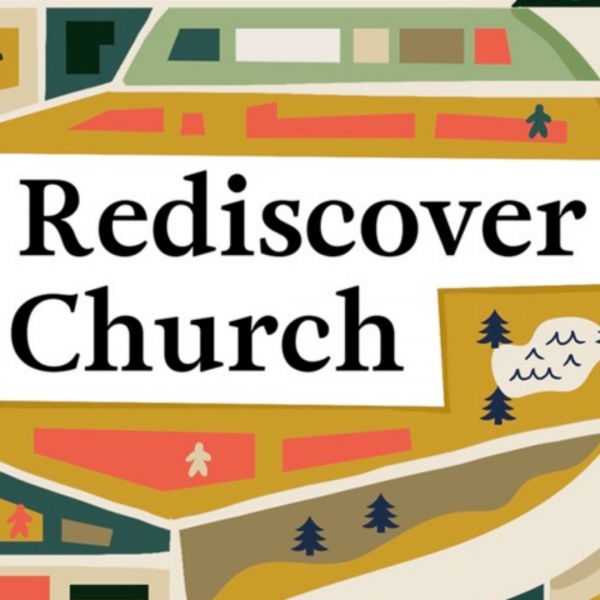 Rediscovering Church - Part 3