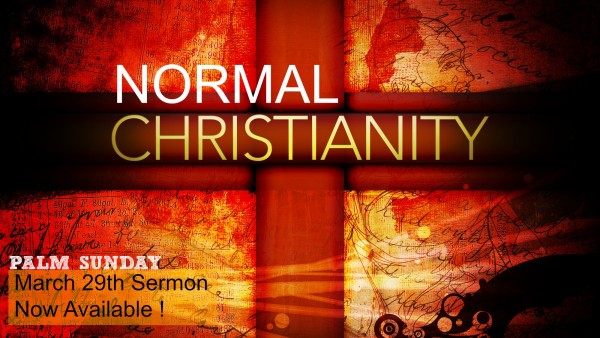 Normal Christianity - March 29th