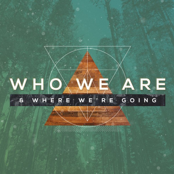 Who We Are & Where We're Going 1