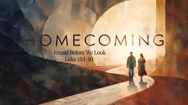 Homecoming: Found Before We Look